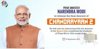 PM to witness the final descent of Chandrayaan 2