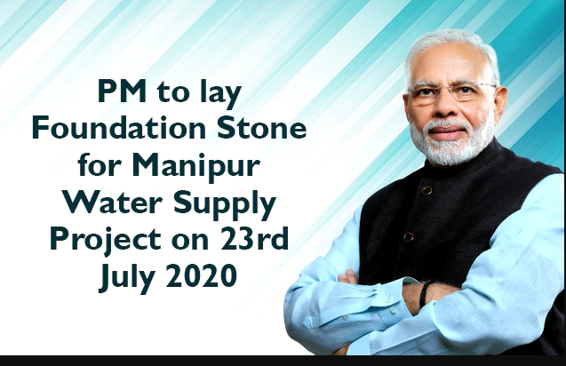 PM to lay Foundation Stone for Manipur Water Supply Project on 23rd July 2020
