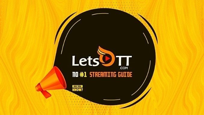 LetsOTT.com the ONE-STOP-SHOP for exciting news, updates and reviews of OTT films and shows