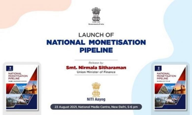 Union Minister for Finance & Corporate Affairs Smt. Nirmala Sitharaman to launch the National Monetisation Pipeline tomorrow