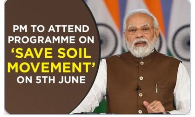 PM to attend the programme on  ‘Save Soil Movement’ on 5th June