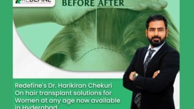 Redefine’s Dr Harikiran Chekuri on hair transplant solutions for women at any age now available in Hyderabad