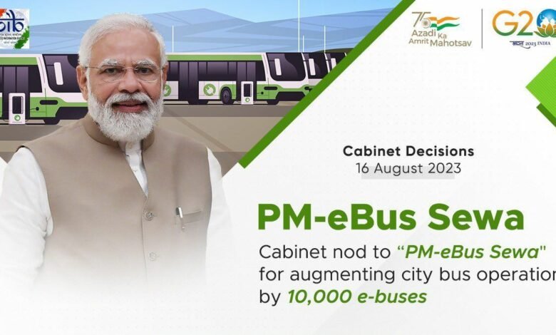 Cabinet approves “PM-e-Bus Sewa” for augmenting city bus operations; priority to cities having no organized bus service